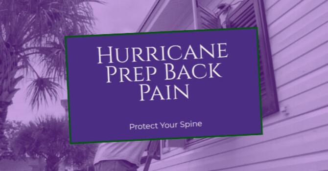 Why Does My Back Hurt After Hurricane Prep?
